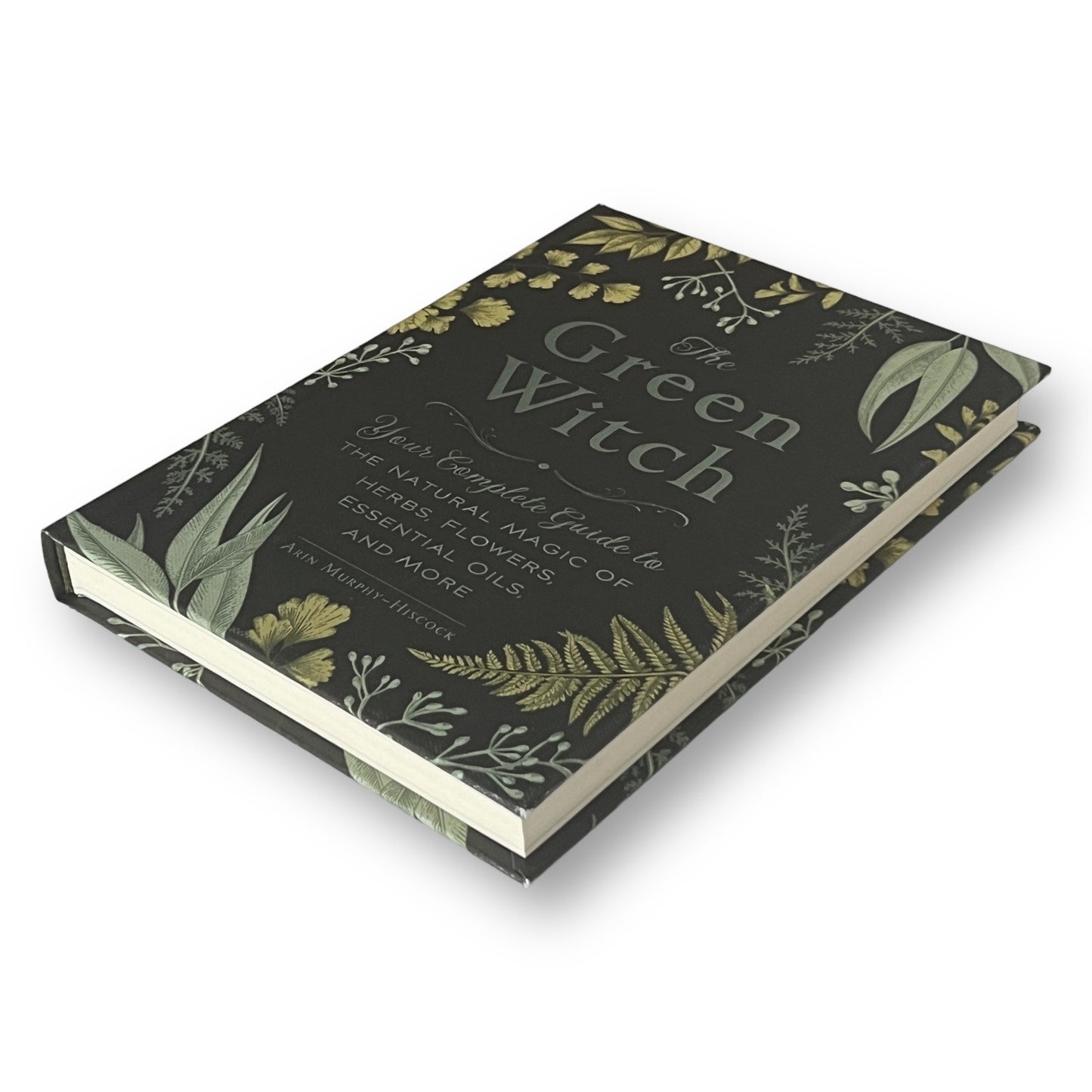 The Green Witch: Natural Magic of Herbs, Flowers, Oils by Arin Murphy-Hiscock - Collectible Deluxe Gift Edition - Hardcover Book