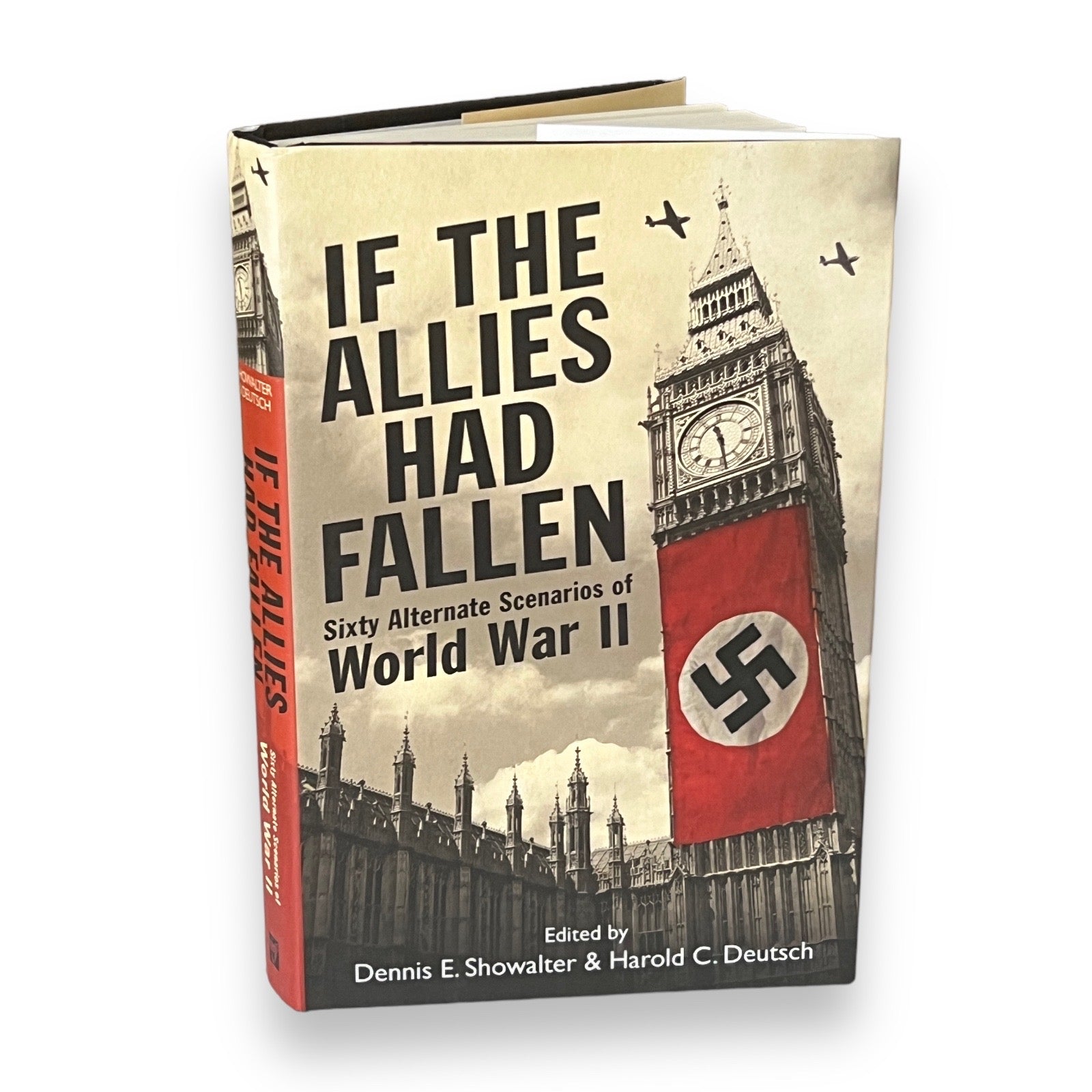 If the Allies Had Fallen: Sixty Alternate Scenarios of WW II - Hardcover