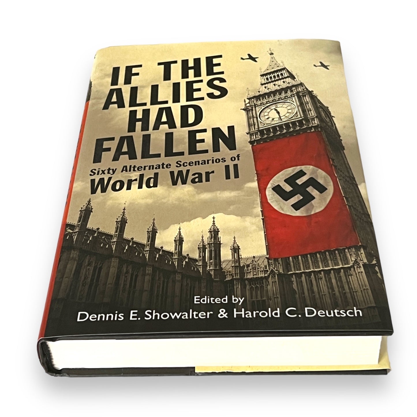 If the Allies Had Fallen: Sixty Alternate Scenarios of WW II - Collectible Deluxe Special Edition - Hardcover - Best Seller - Classic Book