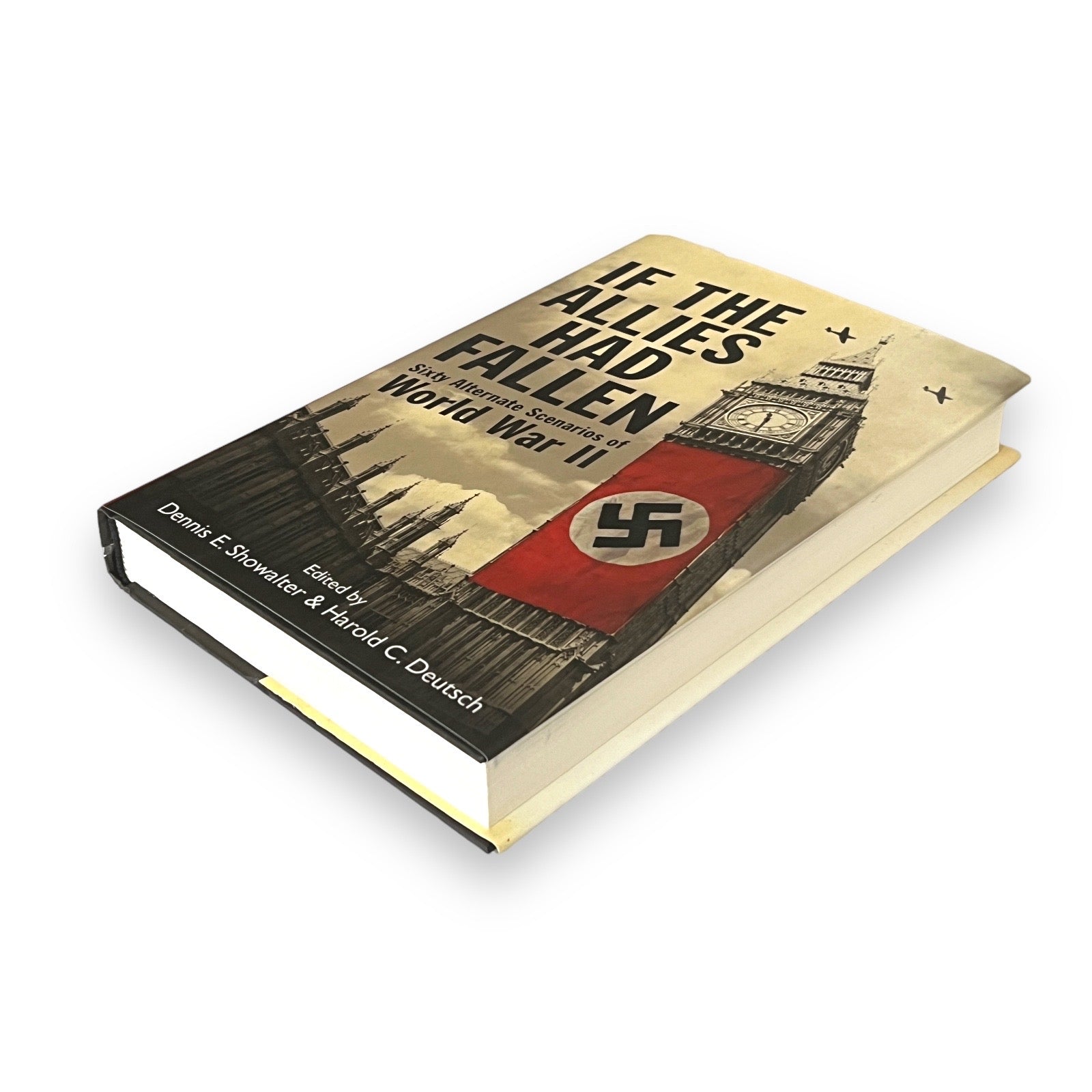 If the Allies Had Fallen: Sixty Alternate Scenarios of WW II - Hardcover