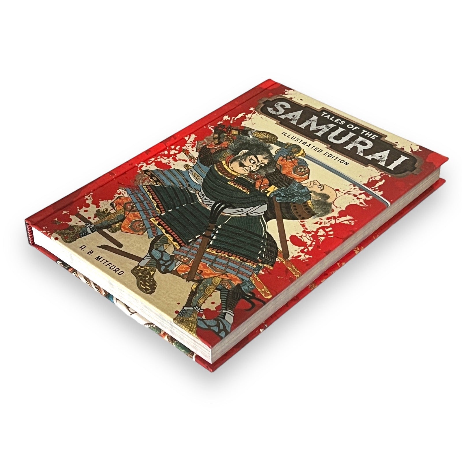 Tales of the Samurai: Illustrated Edition by A.B. Mitford - Full-Color Deluxe Hardcover