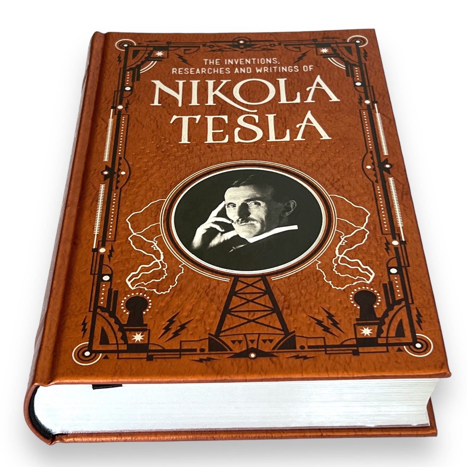 Nikola Tesla: Inventions, Researches, Writings - Collectible Leather Bound Hardcover