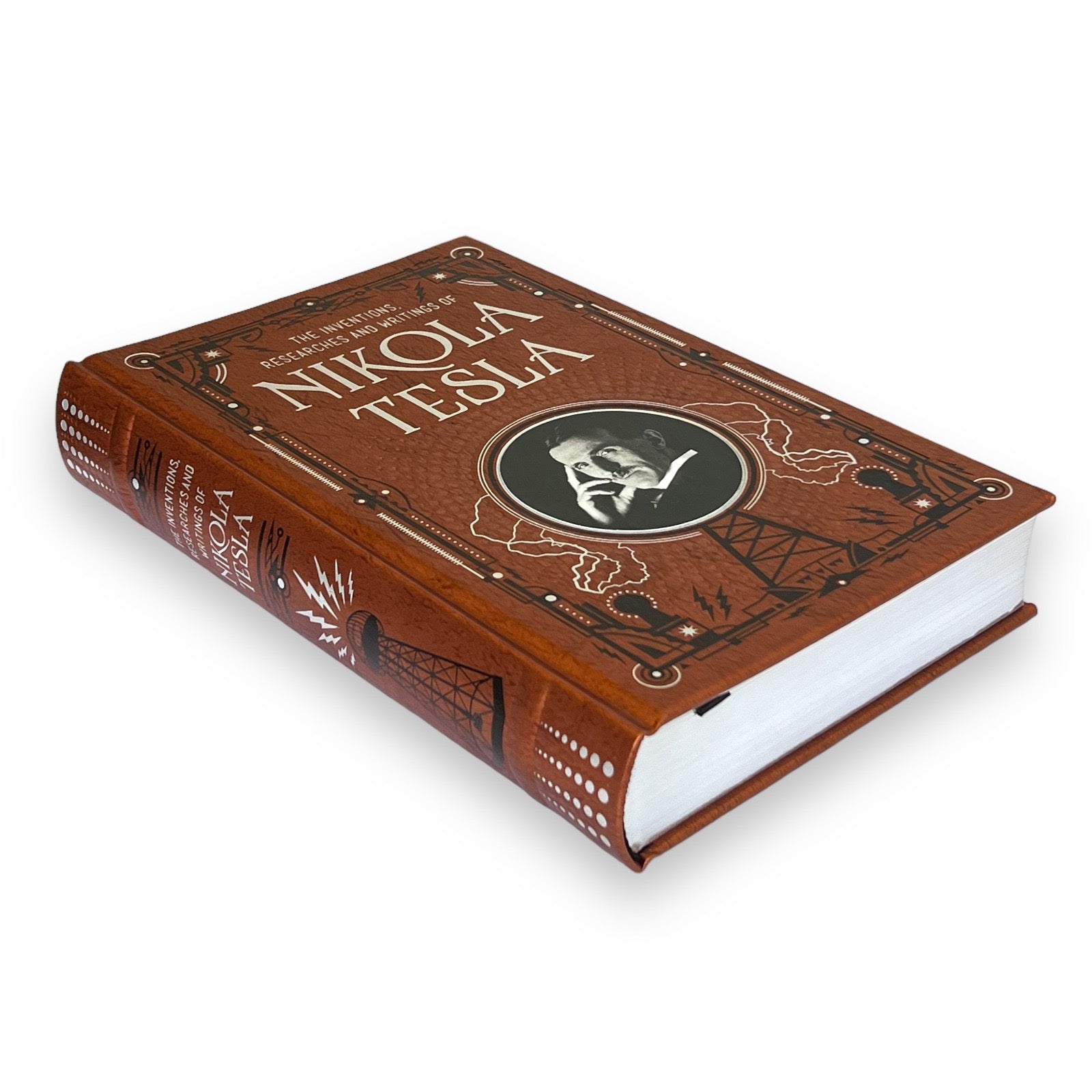 Nikola Tesla: Inventions, Researches, Writings - Collectible Leather Bound Hardcover