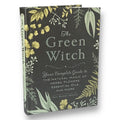 The Green Witch: Natural Magic of Herbs, Flowers, Oils by Arin Murphy-Hiscock - Hardcover