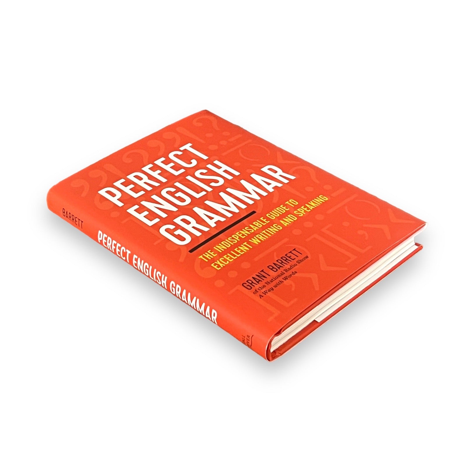 Perfect English Grammar: Guide to Excellent Writing and Speaking by Grant Barrett - Hardcover