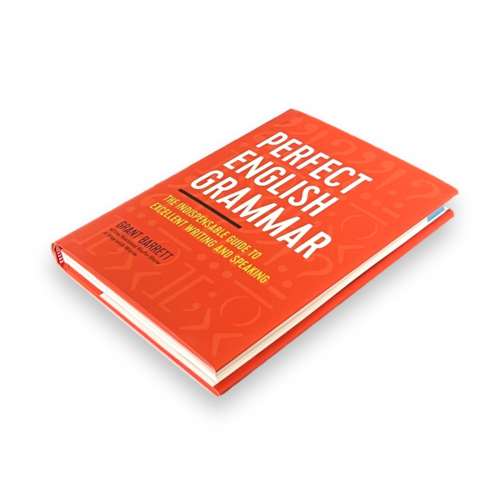 Perfect English Grammar: Guide to Excellent Writing and Speaking by Grant Barrett - Hardcover
