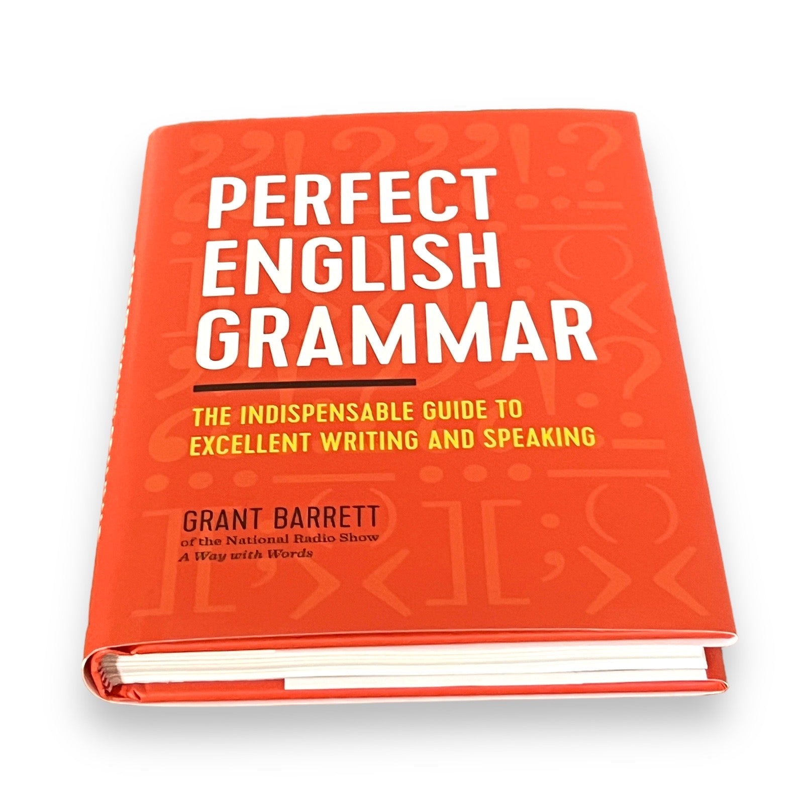 Perfect English Grammar: Guide to Excellent Writing and Speaking by Grant Barrett - Hardcover
