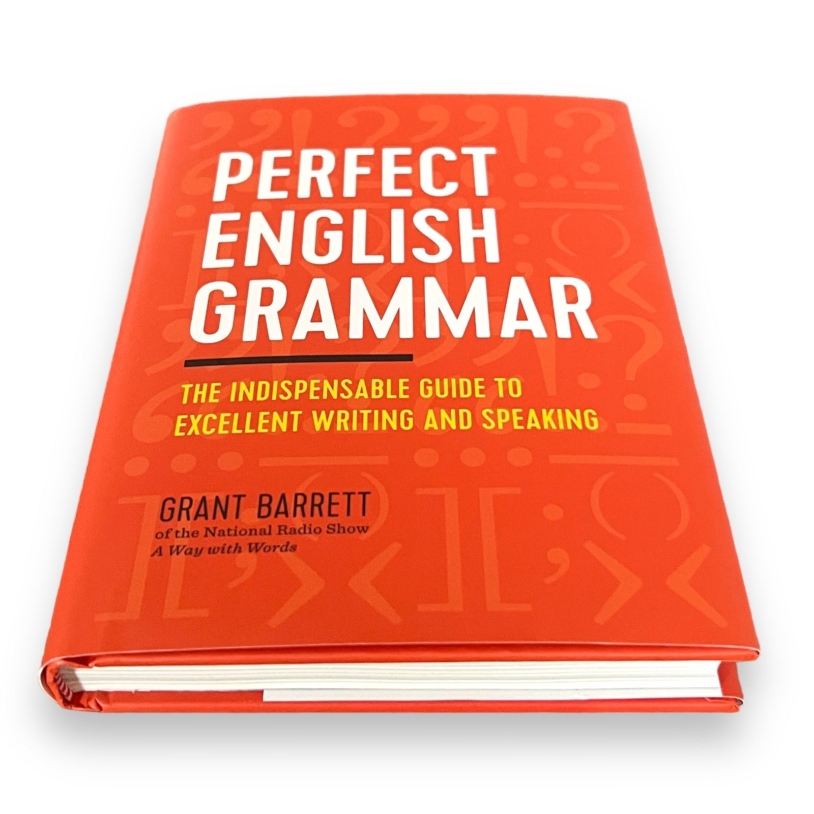 Perfect English Grammar: Guide to Excellent Writing and Speaking by Grant Barrett - Hardcover