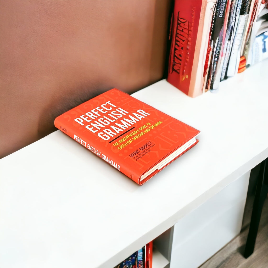 Perfect English Grammar: Guide to Excellent Writing and Speaking by Grant Barrett - Hardcover
