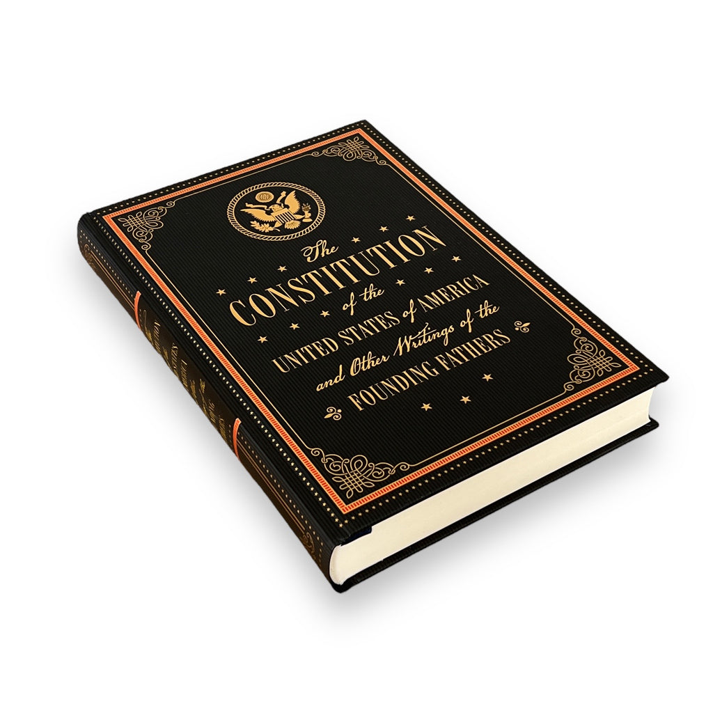 The Constitution of the United States of America and Other Writings of the Founding Fathers - Collectible Deluxe Hardcover