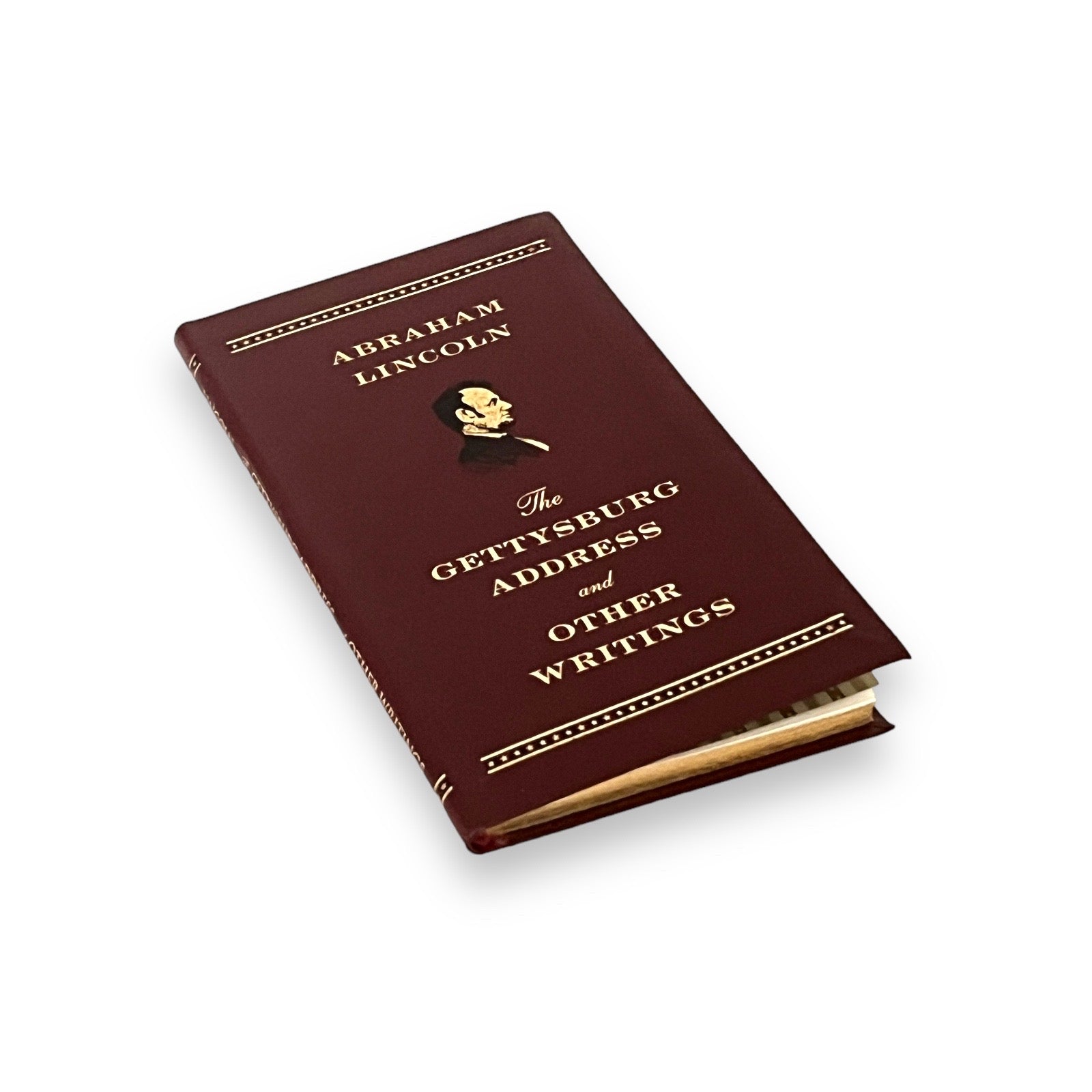 The Gettysburg Address and Other Writings by Abraham Lincoln - Collectible Deluxe Gift Pocket Size 7X4 - Flexi Bound Faux Leather Cover - Classic Book