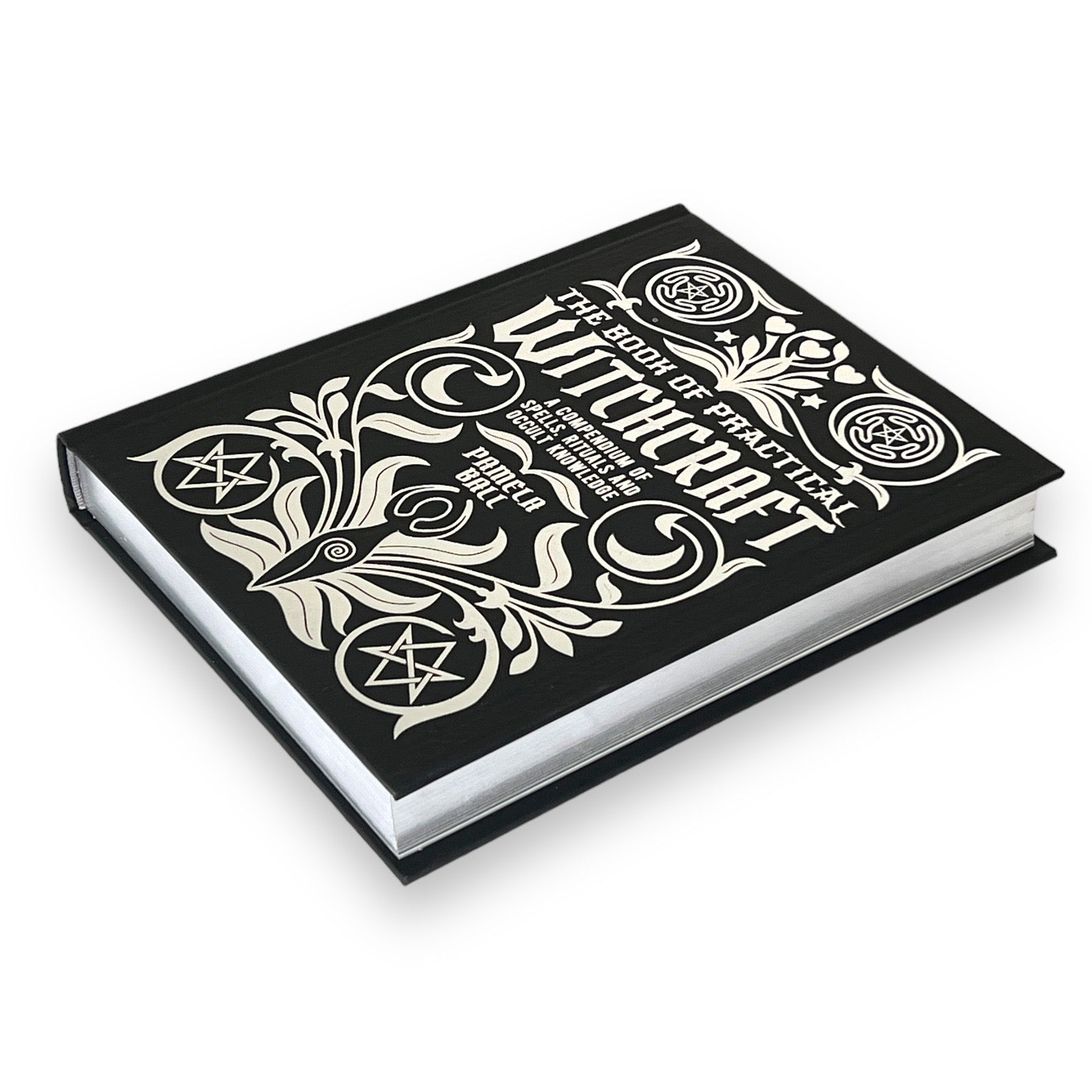 The Book of Practical Witchcraft: A Compendium of Spells, Rituals and Occult Knowledge by Pamela Ball - Collectible Deluxe Special Gift Edition - Hardcover with Gilded Page Edges