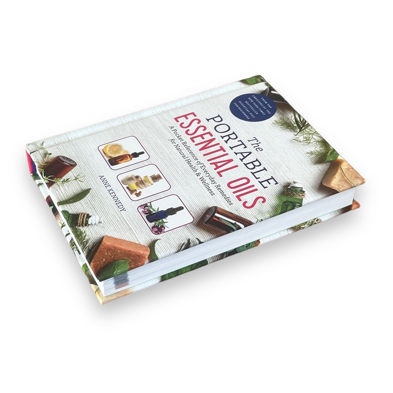 The Portable Essential Oils Pocket Book Everyday Remedies by Anne Kennedy - Gift Special Hardcover Edition