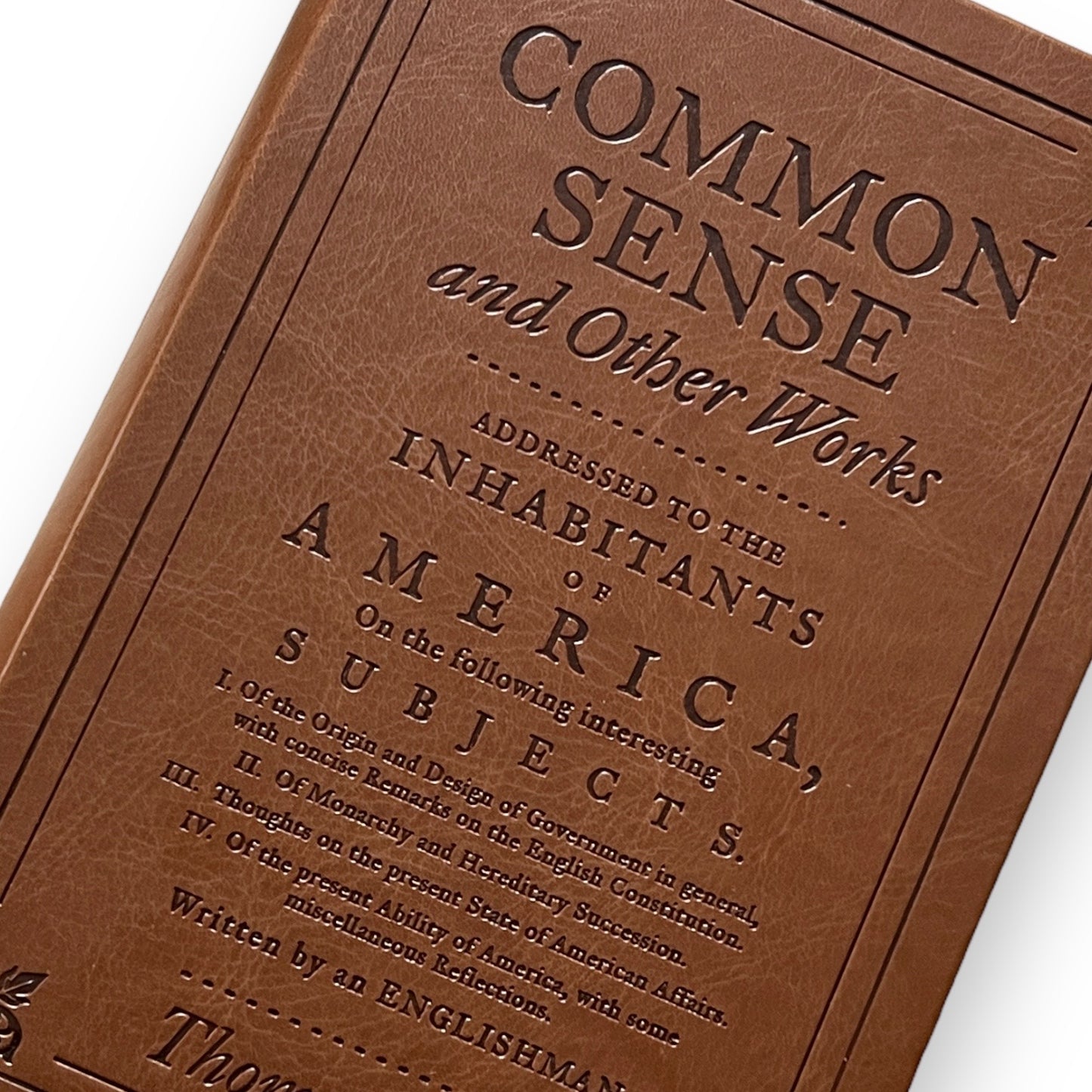 Common Sense and Other Works - Collectible Deluxe Special Gift Edition - Flexi Bound Faux Leather Cover - Home Decor - Classic Book