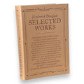 Frederick Douglass: Selected Works - Collectible Flexi Bound Faux Leather Cover