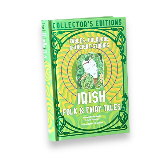 Irish Folk & Fairy Tales: Ancient Wisdom, Fables and Folkore - Collectible Deluxe Special Gift Edition - Hardcover - Classic Book