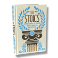The Stoics: The Philosophy of Seneca, Epictetus and Marcus Aurelius - Deluxe Hardcover