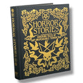 Horror Stories: Shocking Tales of Unspeakable Terror - Luxury Gilded Hardcover