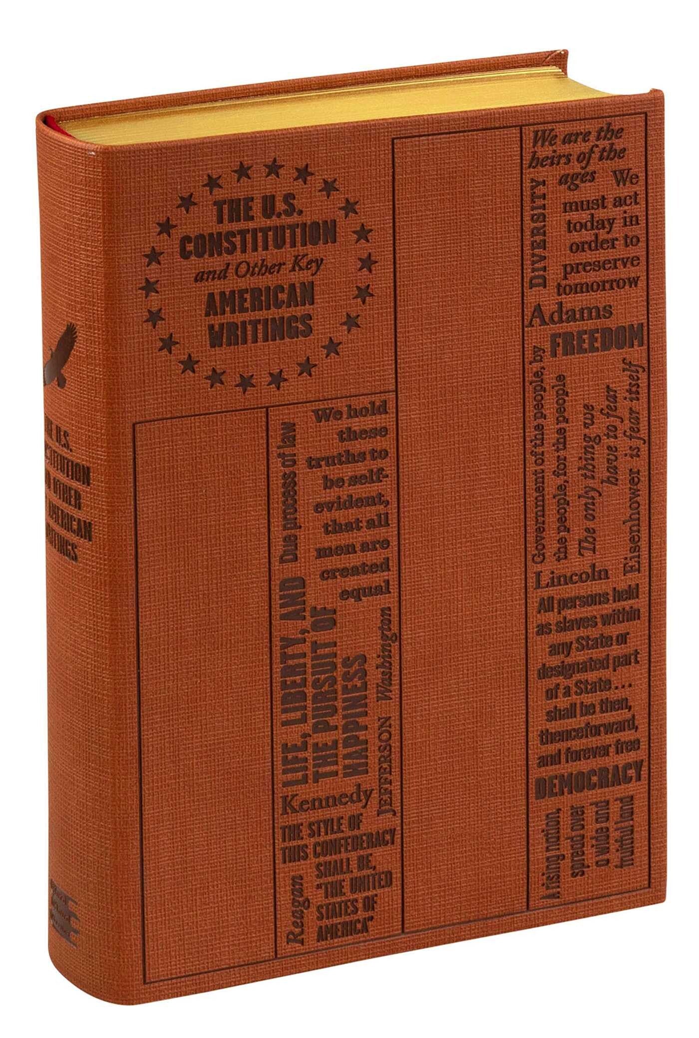 The U.S. Constitution and Other Key American Writings - Collectible Flexi Bound Leather Feel Cover - Gilded Edges