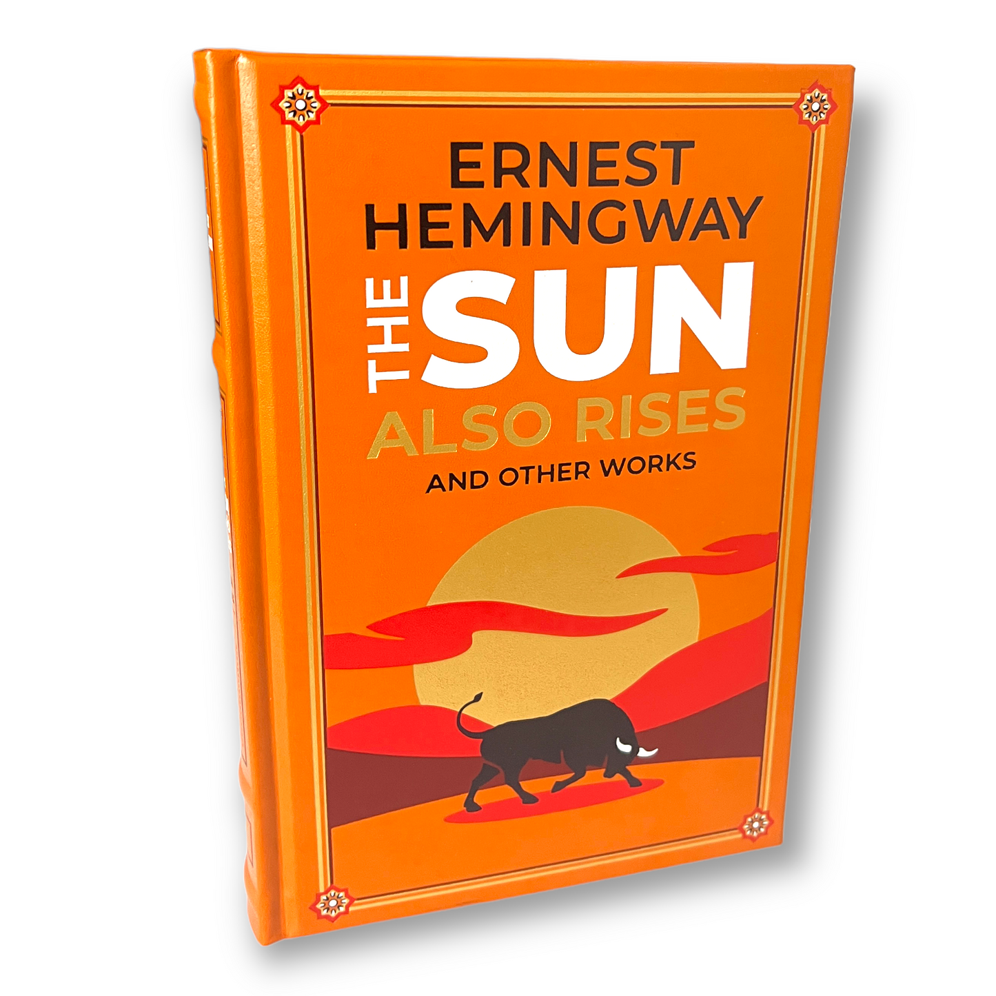 The SUN ALSO RISES & Other Works by Ernest Hemingway - Collectible Deluxe Special Gift Edition - Leather Bound Hardcover - Classic Book