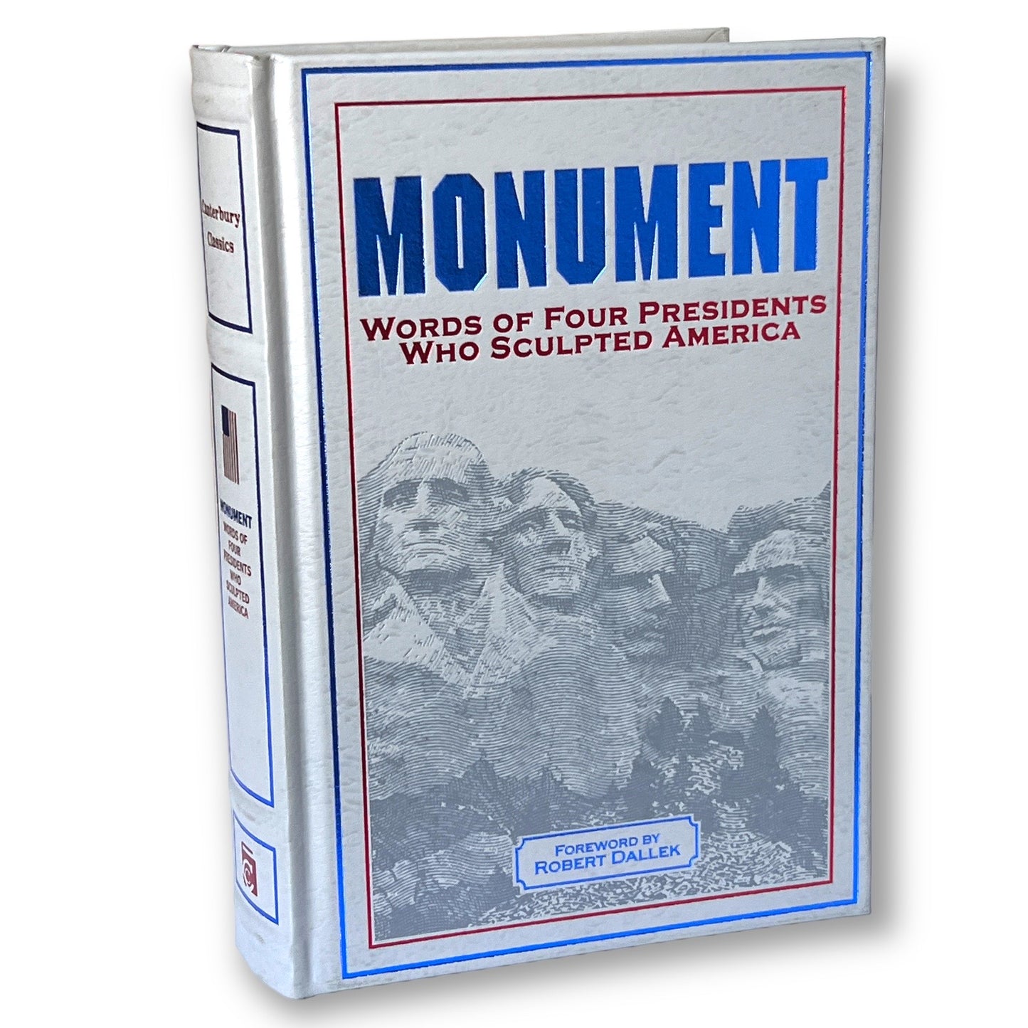 Monument: Jefferson, Washington, Lincoln, Roosevelt - Collectible Deluxe Special Gift Edition - Leather Bound Hardcover - Classic Book