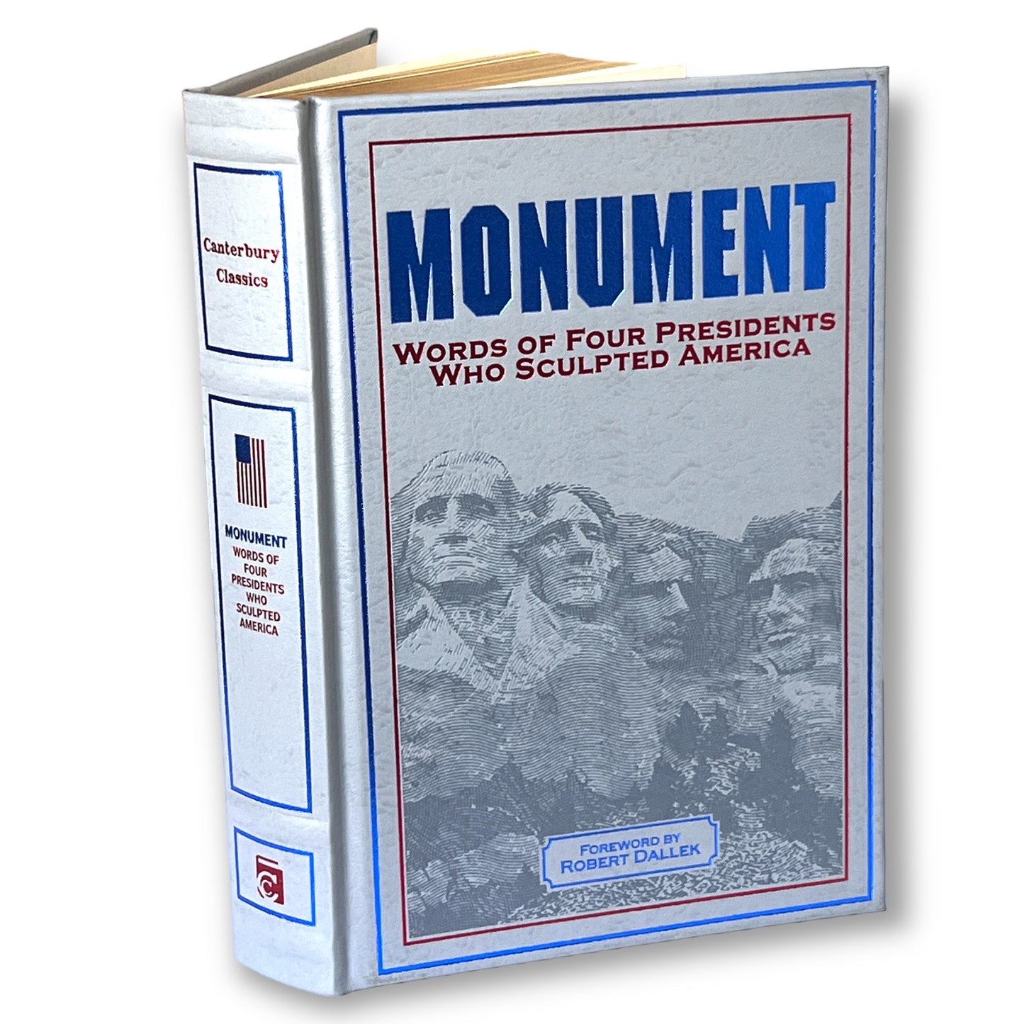 Monument: Jefferson, Washington, Lincoln, Roosevelt - Collectible Deluxe Special Gift Edition - Leather Bound Hardcover - Classic Book