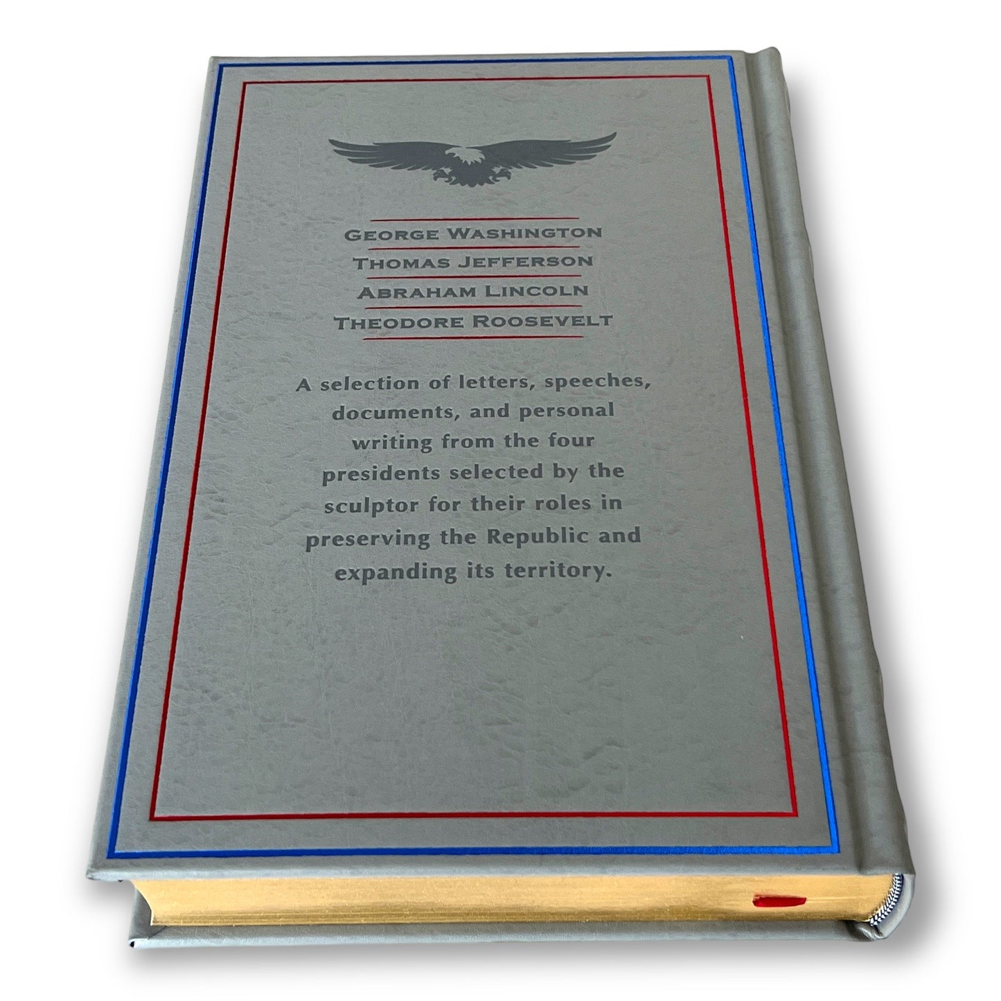 Monument: Jefferson, Washington, Lincoln, Roosevelt - Collectible Deluxe Special Gift Edition - Leather Bound Hardcover - Classic Book